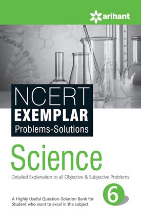 Arihant NCERT Exemplar Problems Solutions SCIENCE Class VI